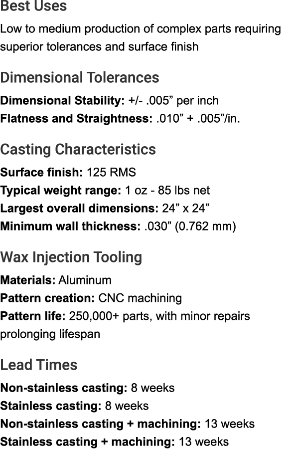 Best Uses Low to medium production of complex parts requiring superior tolerances and surface finish Dimensional Tole...