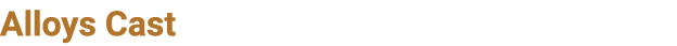 Alloys Cast