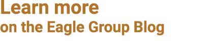 Learn more on the Eagle Group Blog
